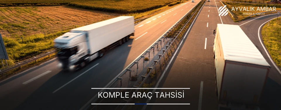 Ayvalık Komple Yük Ambar Firmaları