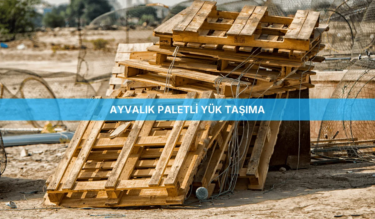 Ayvalık Paletli Yük Taşıma